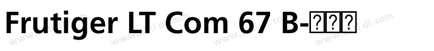Frutiger LT Com 67 B字体转换
